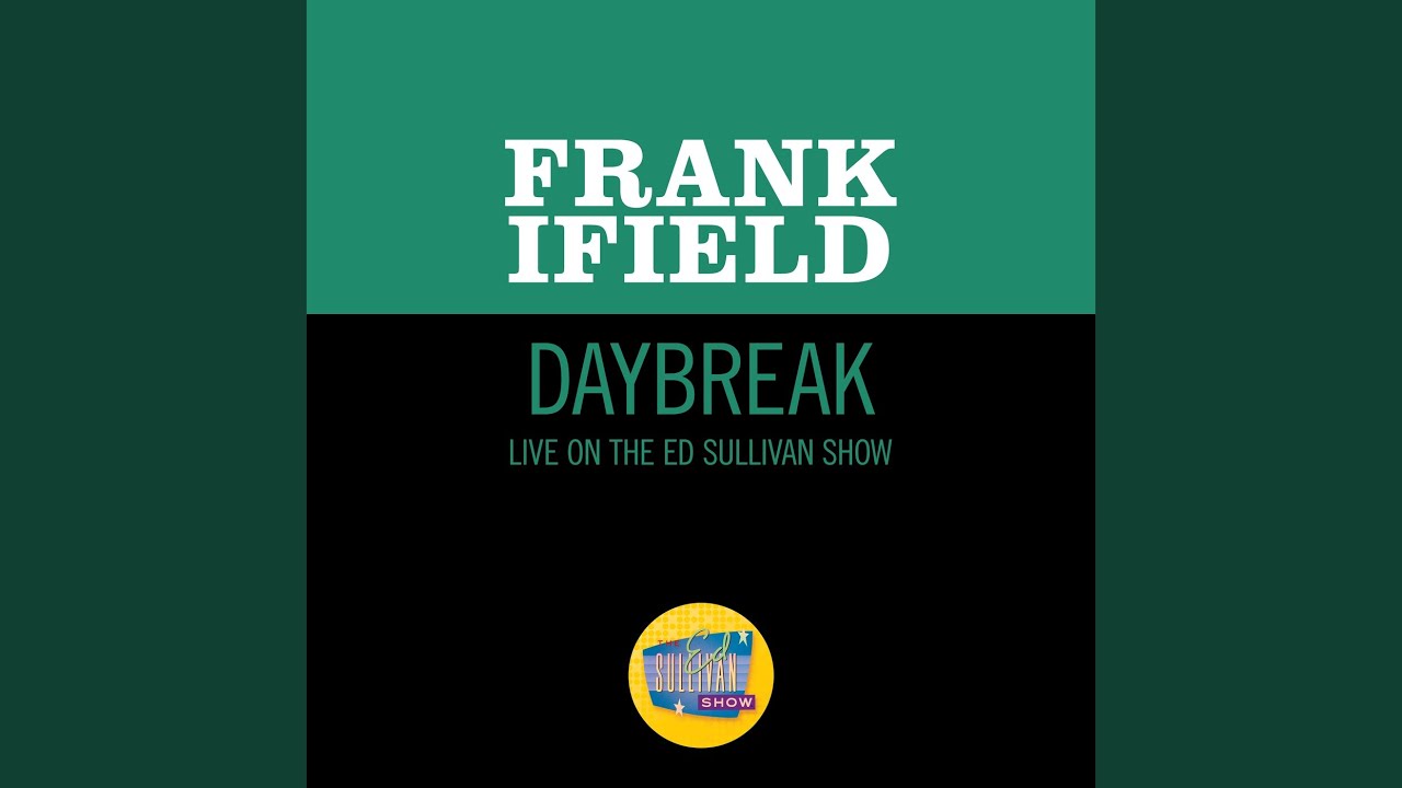 Daybreak (Live On The Ed Sullivan Show, September 22, 1963)