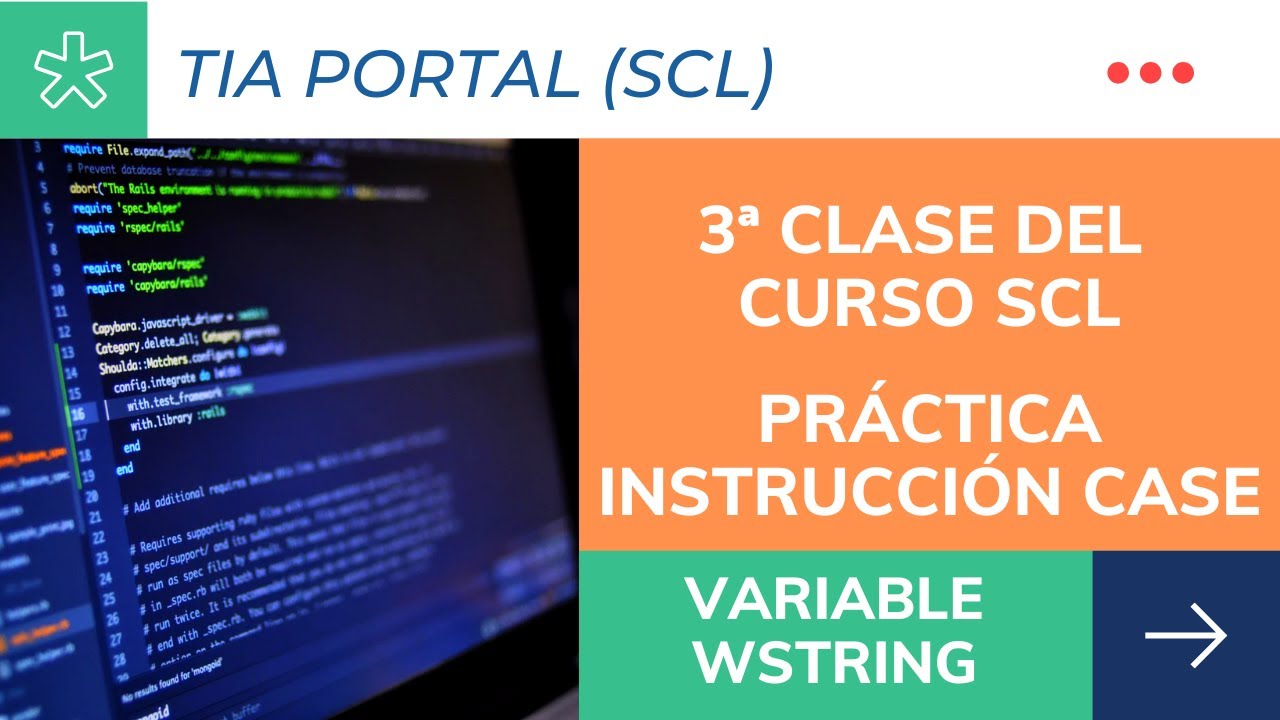Curso TIA PORTAL SCL - Clase 3 - Práctica Instrucción CASE / Variable WSTRING