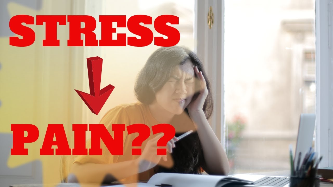 Stress and Pain - The Brain-Body Connection
