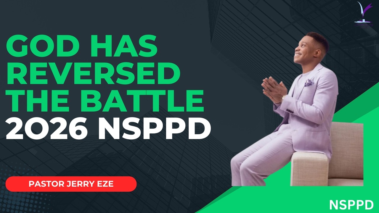 GOD HAS REVERSED THE BATTLE | #JERRY EZE |# NSPPD | #prayer |#MOTIVATION