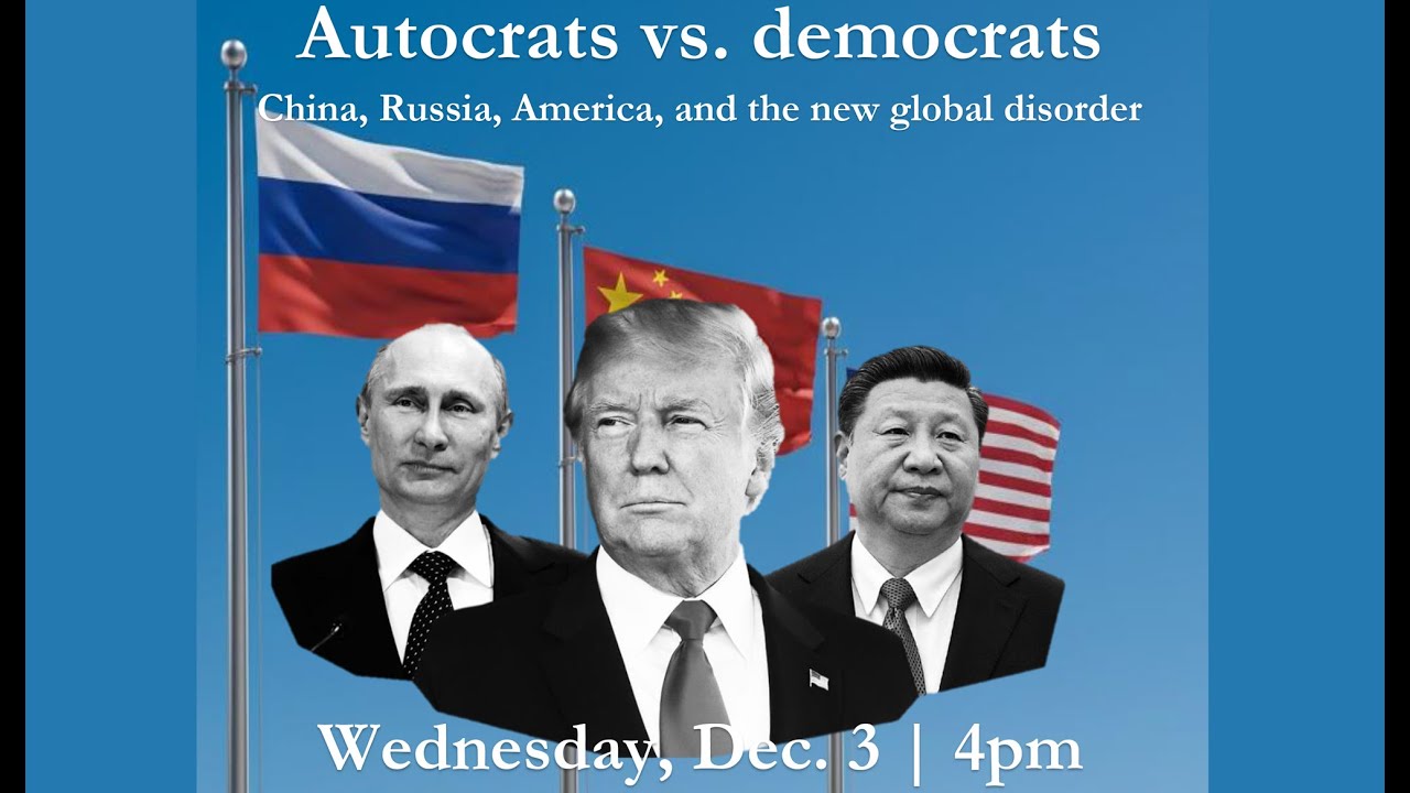 Autocrats vs. democrats: China, Russia, America, and the new global disorder with Michael McFaul