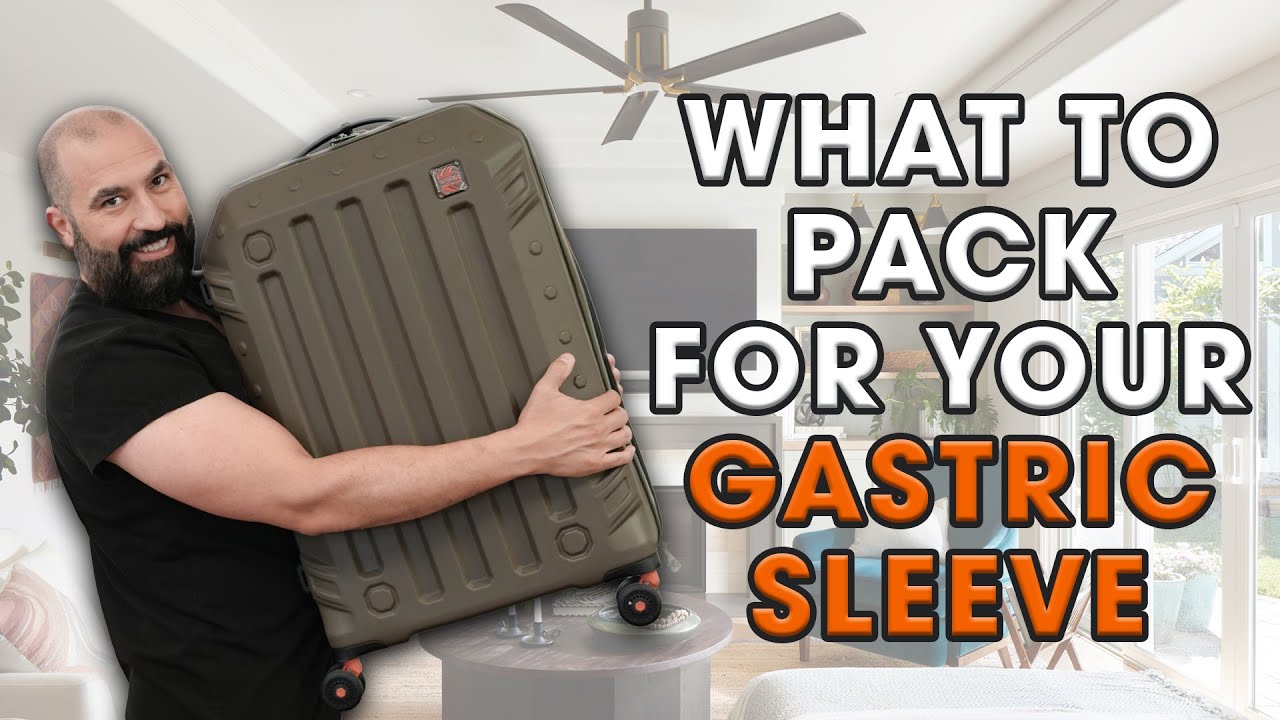 What to Pack for Gastric Sleeve Surgery (Don’t Forget These Essentials)