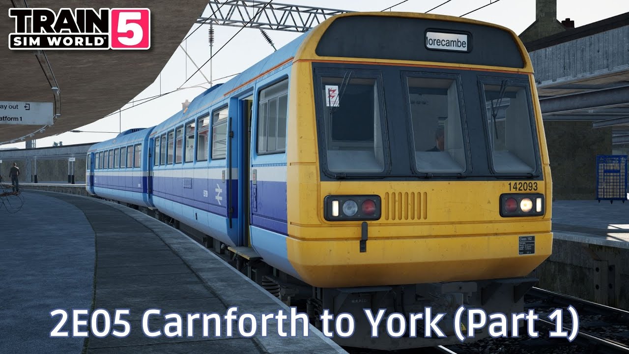 2E05 Carnforth to York (Part 1) - WCML: Preston - Carlisle - Class 142 - #TrainSimWorld5