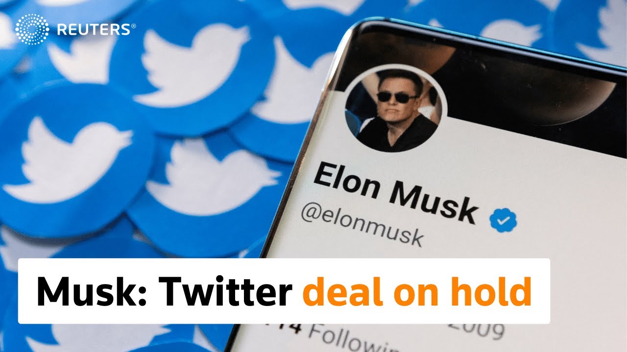Elon Musk says Twitter deal on hold pending bot count