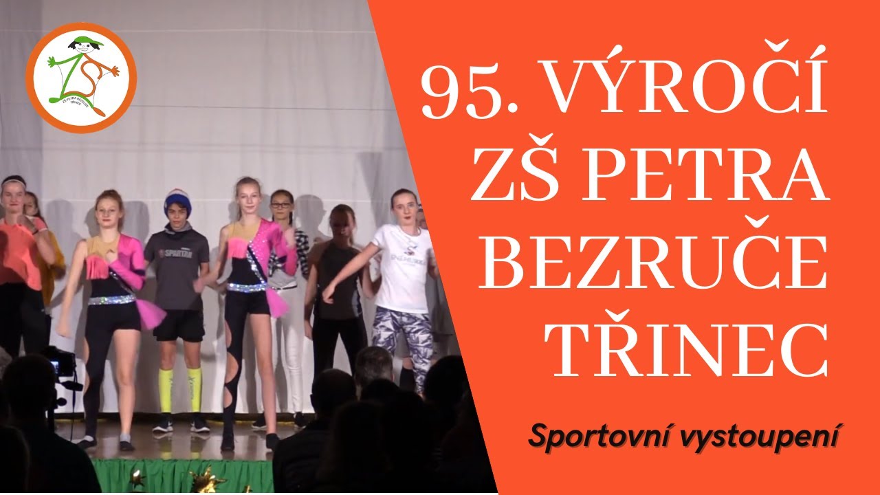 SPORTOVNÍ VYSTOUPENÍ - 95. výročí založení ZŠ Petra Bezruče Třinec - BZTV