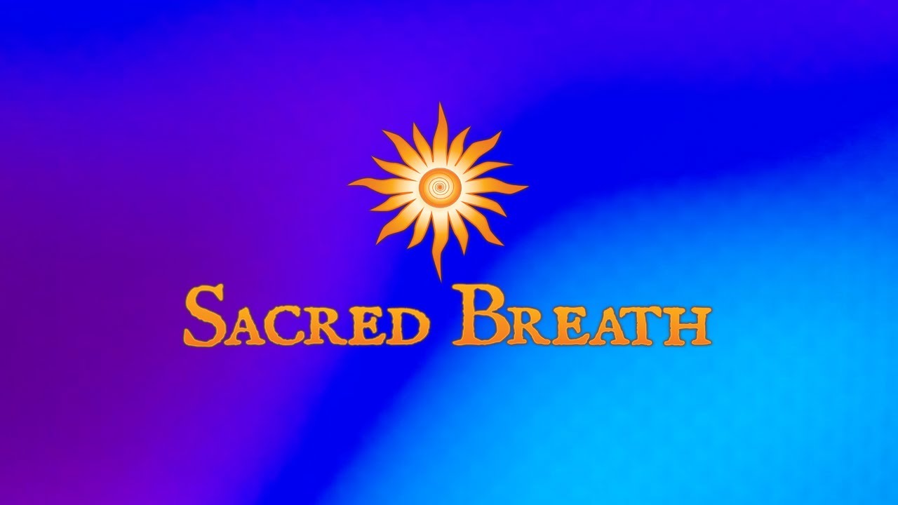 Sacred Breath Intro