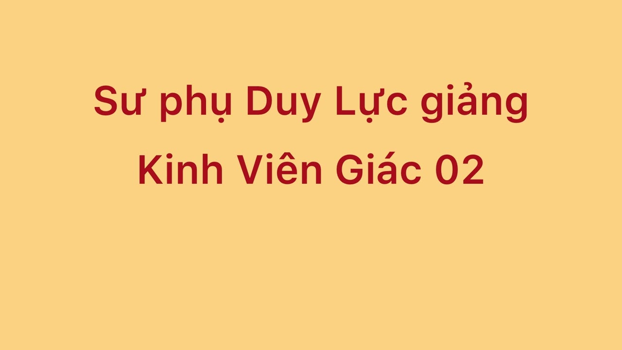 HT Thích Duy Lực giảng kinh viên giác 02 