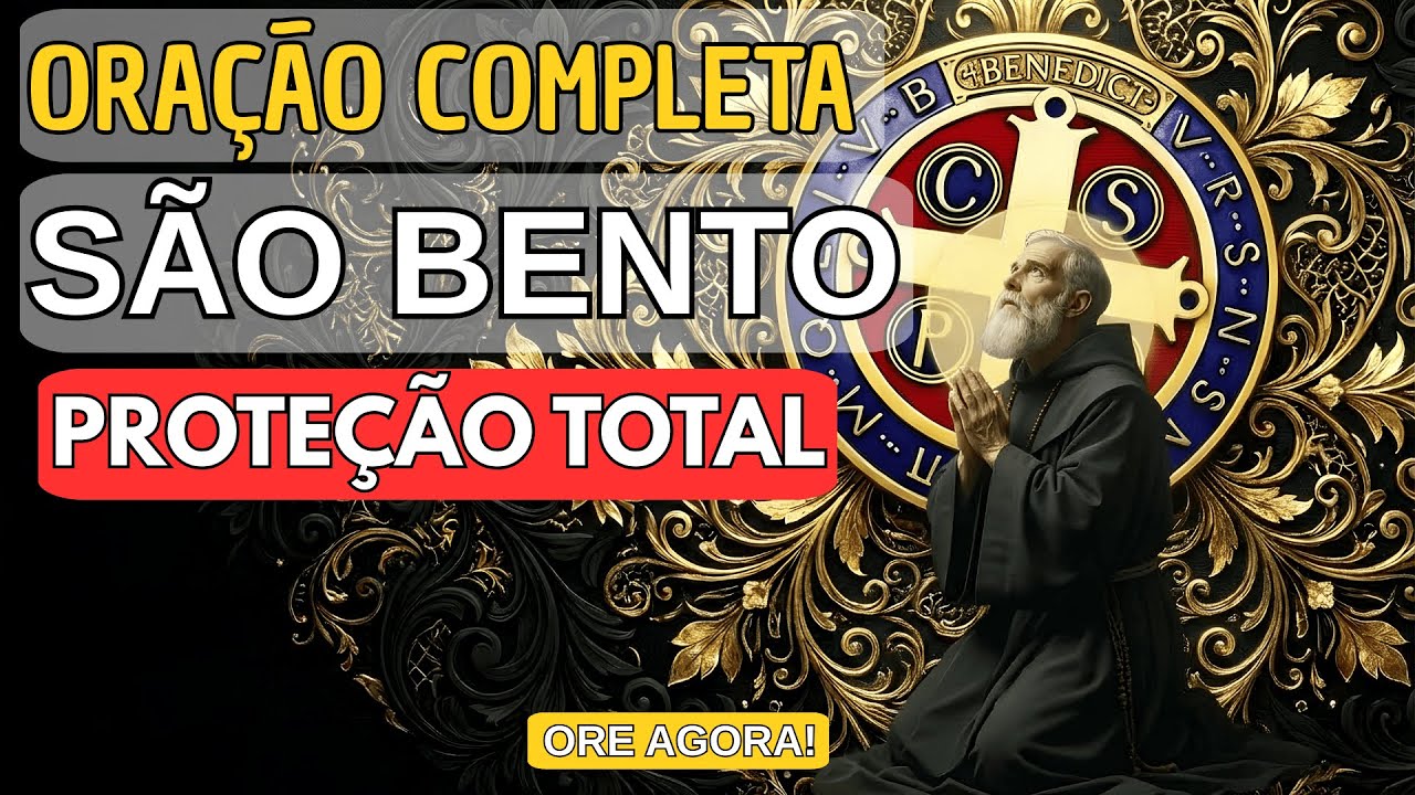 Orações de São Bento COMPLETA para Proteção Total - AGORA!! ✝️