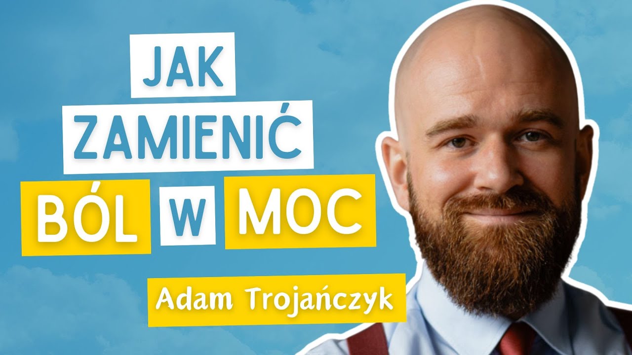 Nie daj się ograniczeniom! Jak zamienić przeszkody w życiową siłę? | Adam Trojańczyk