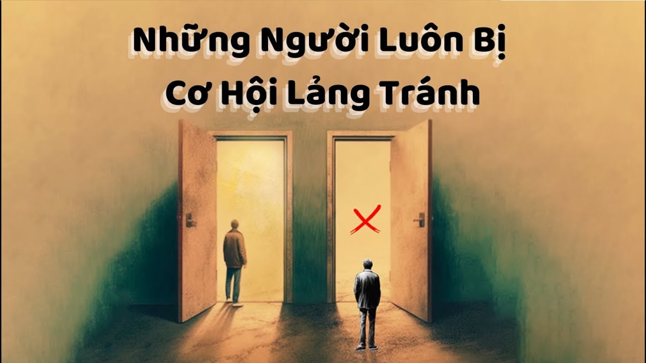 Cơ Hội Luôn Lảng Tránh Những Người Có Thói Quen Này -Tri Kỷ Cảm Xúc Web5ngay