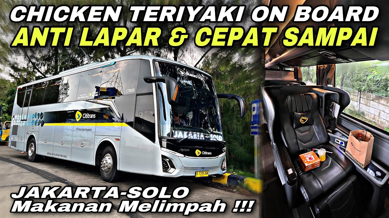 Naik Bus Ini Anti Lapar & Cepat Sampai 😍 Chicken Teriyaki On Board ❗️| trip Cititrans CTB 05
