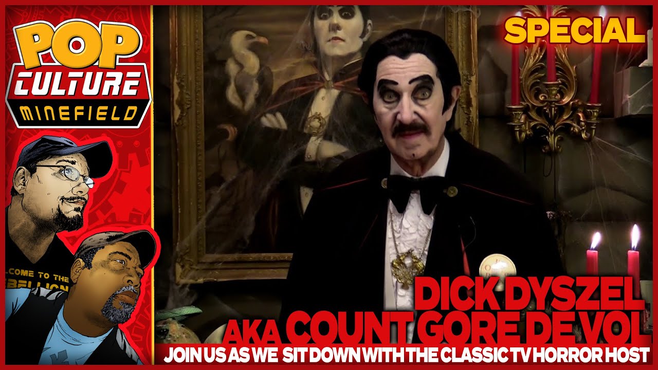 Interview with Horror TV Host Legend Dick Dyszel aka Count Gore de Vol on Pop Culture Minefield!
