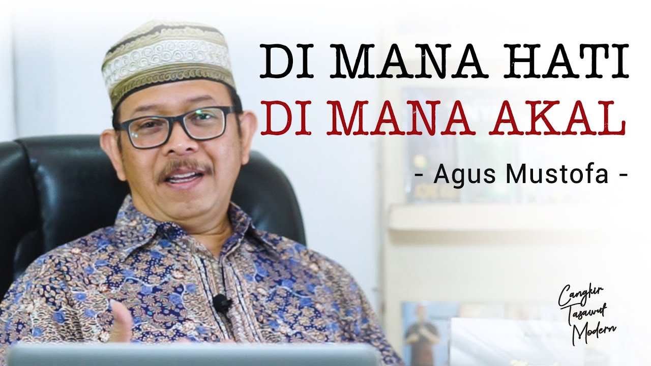 Cangkir Tasawuf Modern ep. 19 - DI MANA HATI DI MANA AKAL