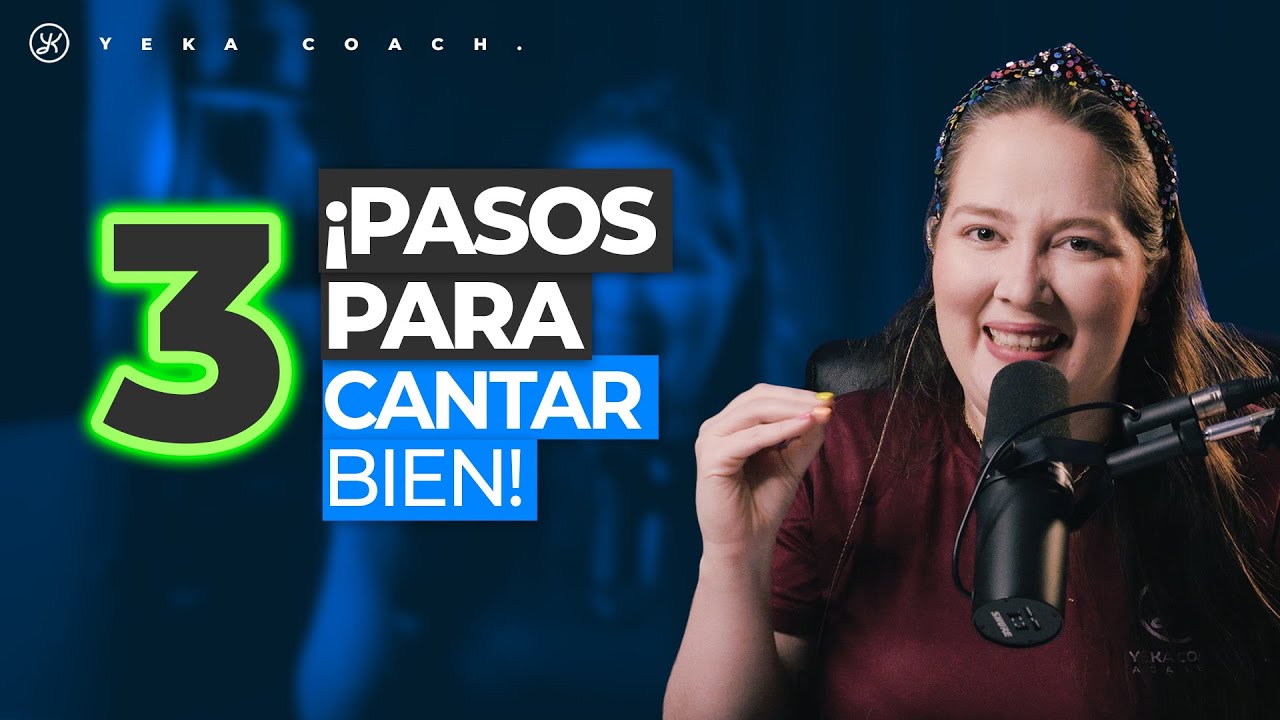 C&Oacute;MO CANTAR BIEN EN 3 PASOS | APRENDE ESTOS 3 TRUCOS PARA CANTAR MEJOR R&Aacute;PIDO | YEKA COACH