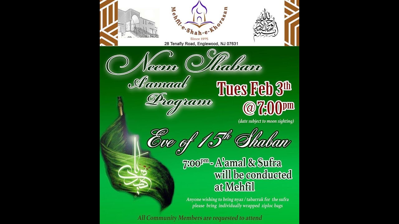 Neem Shaban Aamaal @ 7:30 pm - Mehfil-e-Shahe Khorasan 01/16/2026