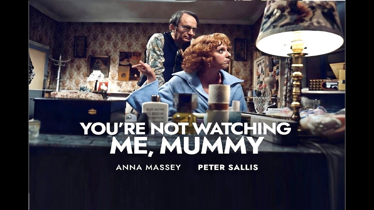 You're Not Watching Me, Mummy - starring Anna Massey and Peter Sallis (1980)