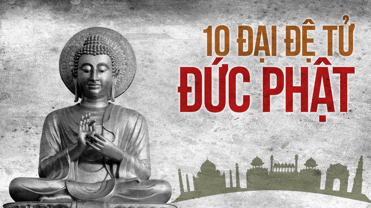 10 vị đại đệ tử của Đức Phật