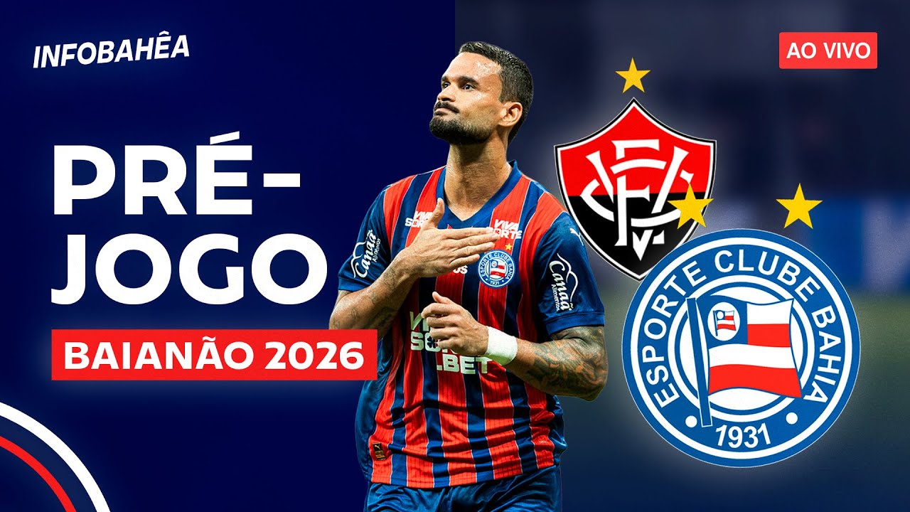 ⚽ AO VIVO | PRÉ-JOGO VITÓRIA X BAHIA - BA-VI 505 - 5ª RODADA | BAIANÃO 2026