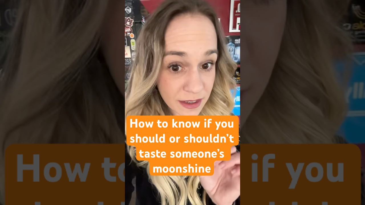 How to know if you should or shouldn&rsquo;t taste someone&rsquo;s moonshine #moonshine
