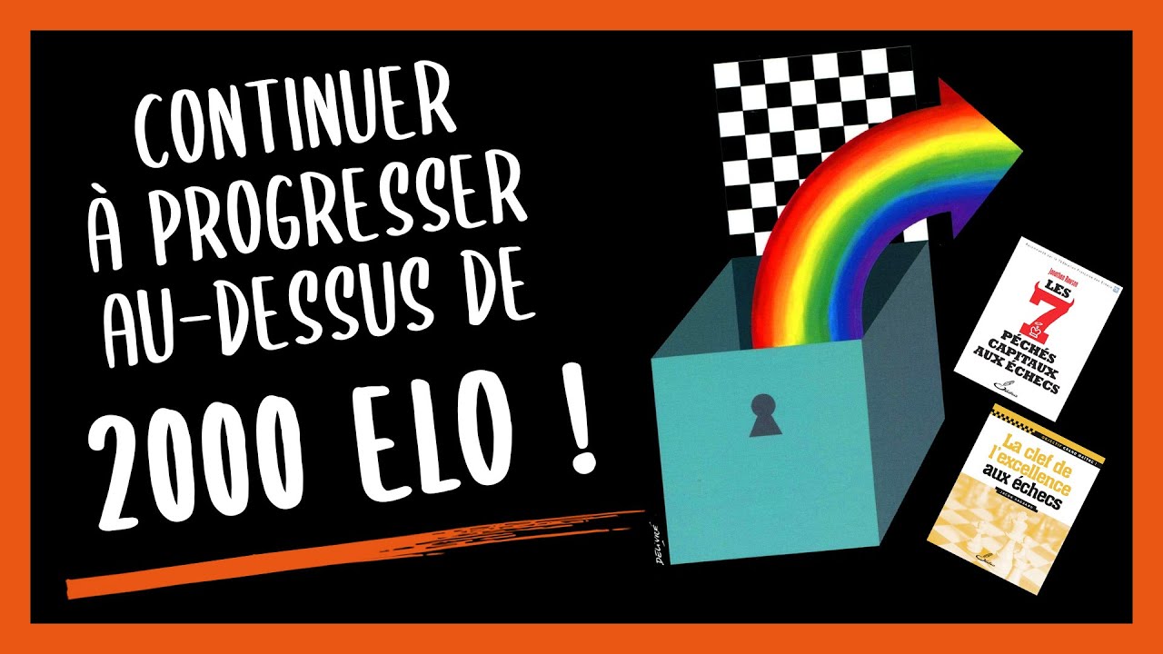 Continuer à progresser au-dessus de 2000 Elo aux échecs