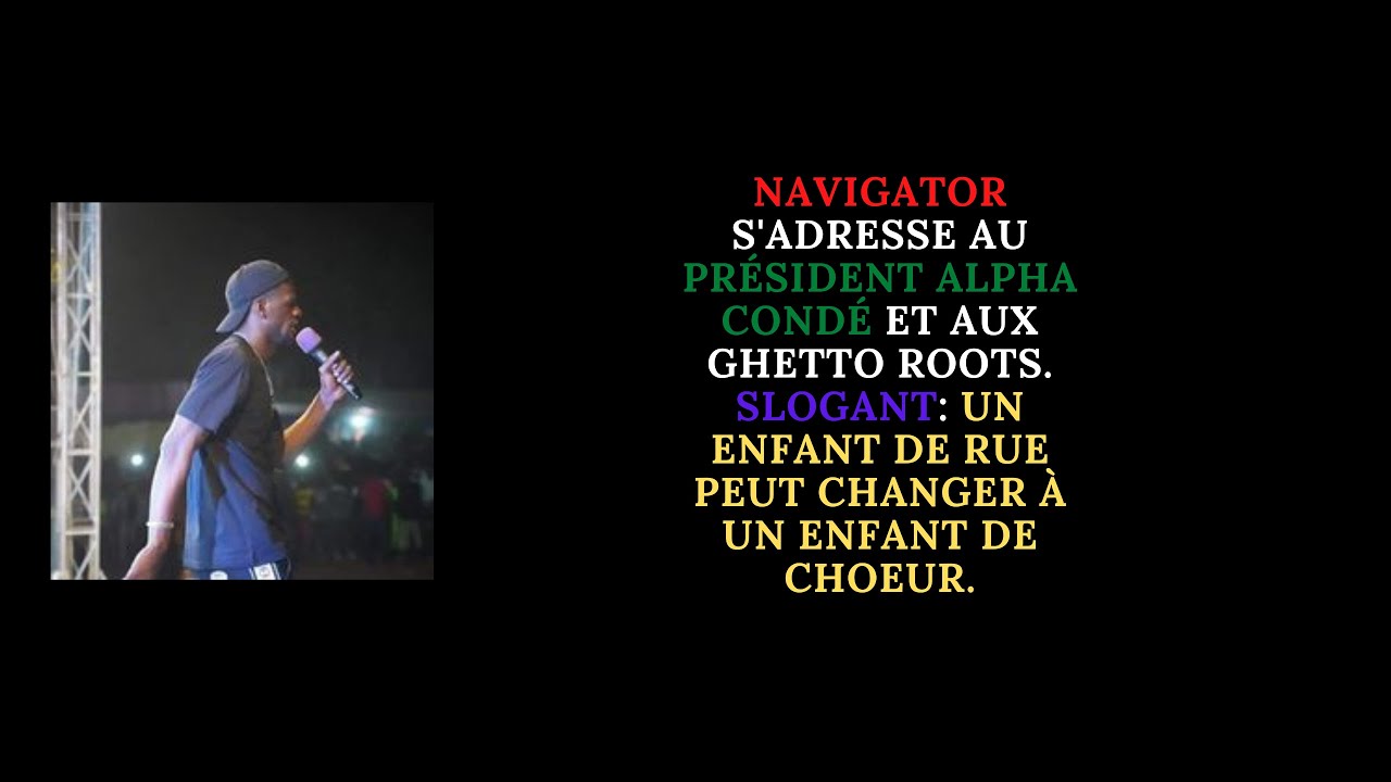 🛑NAVIGATOR S'ADRESSE AU PRÉSIDENT ALPHA CONDÉ  ET AUX GHETTO ROOTS💯🎤
