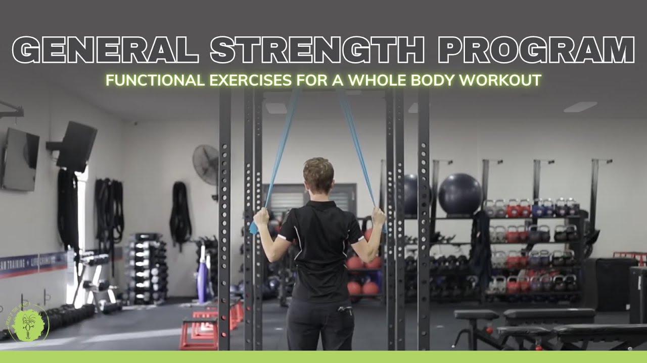 General Strength Program - Functional Exercises For A Whole Body Workout