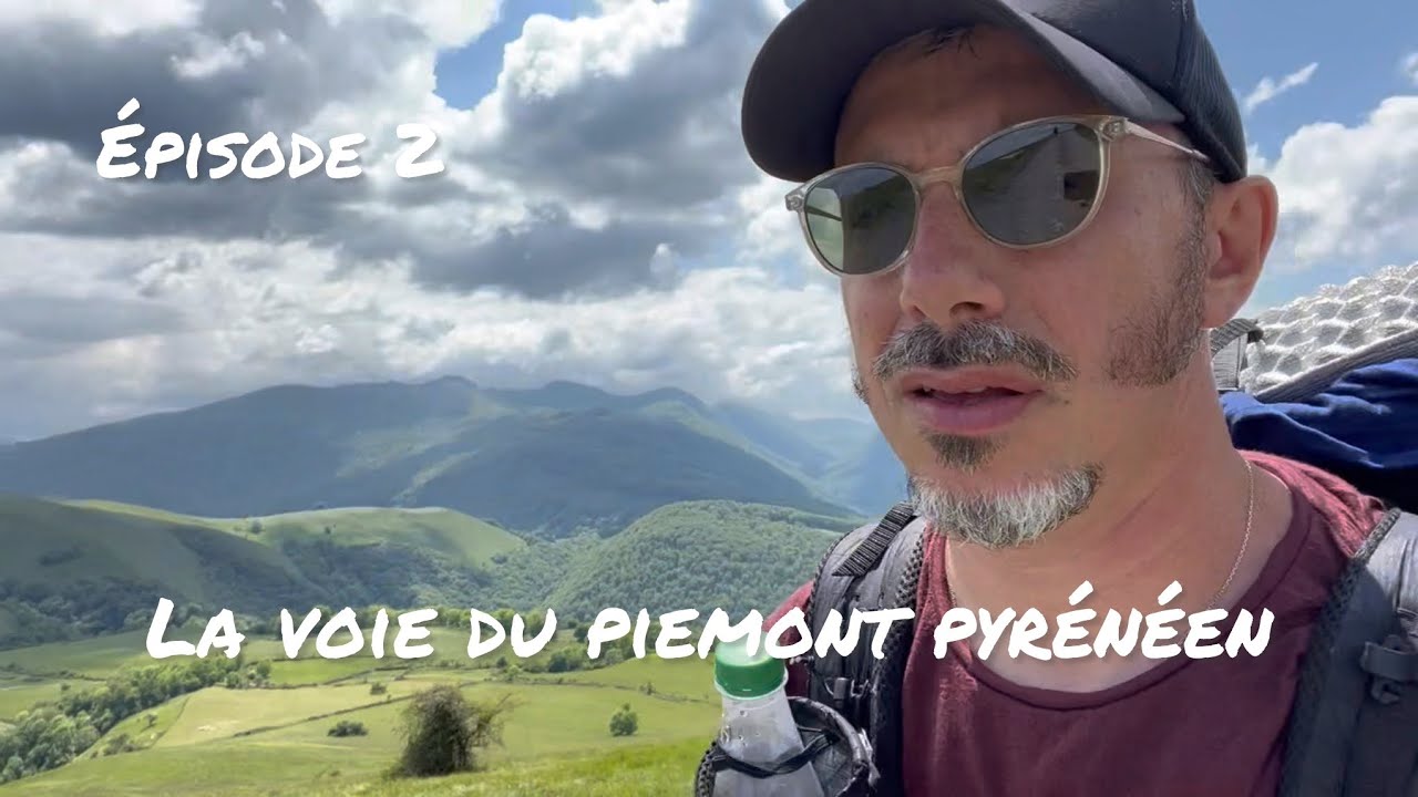 Chemin de Compostelle - Voie du Piémont Pyrénéen - Épisode 2