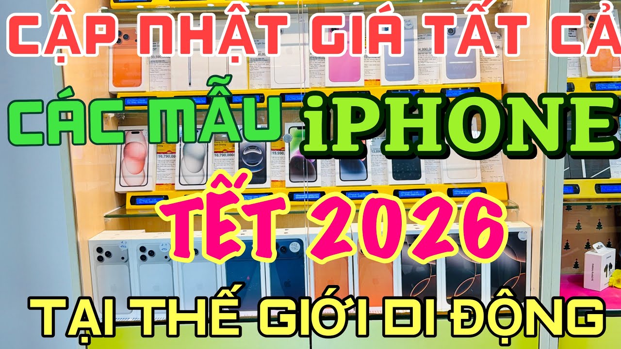 Cập Nhật Giá TẤT CẢ CÁC DÒNG IPHONE Tết 2026 Tại Thế Giới Di Động