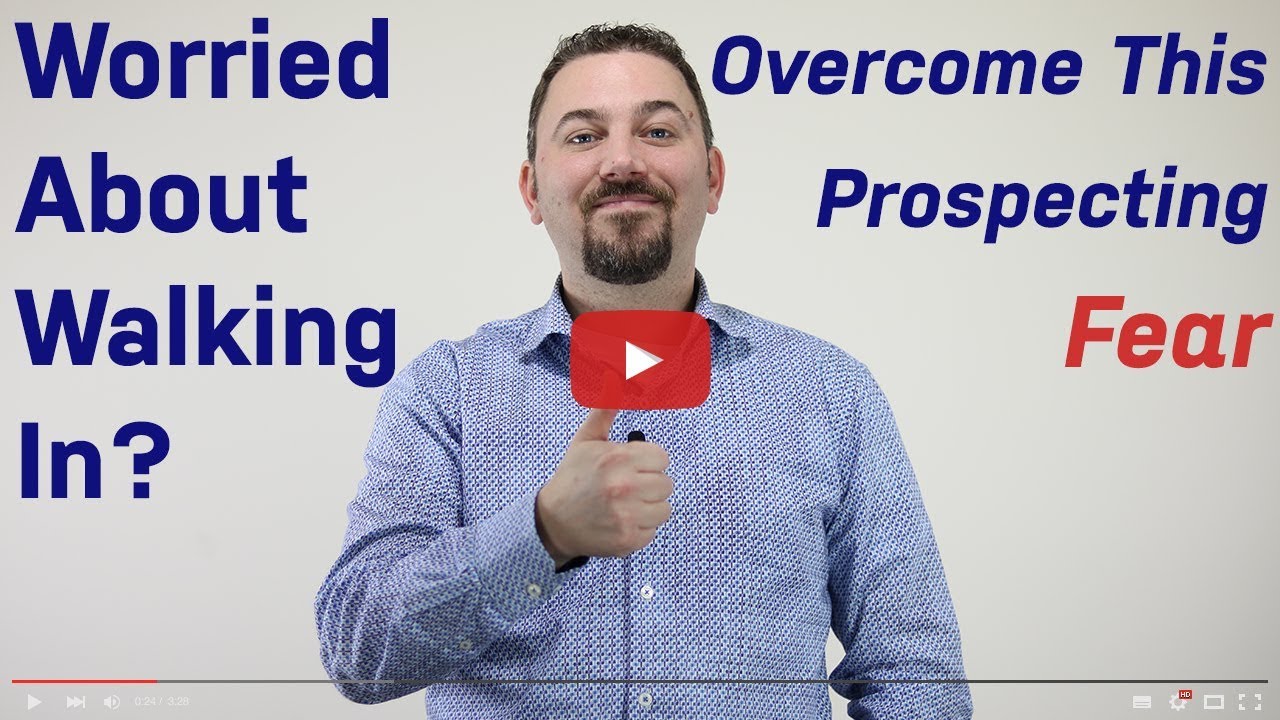 Worried About Walking In?  Overcome This Prospecting Fear.
