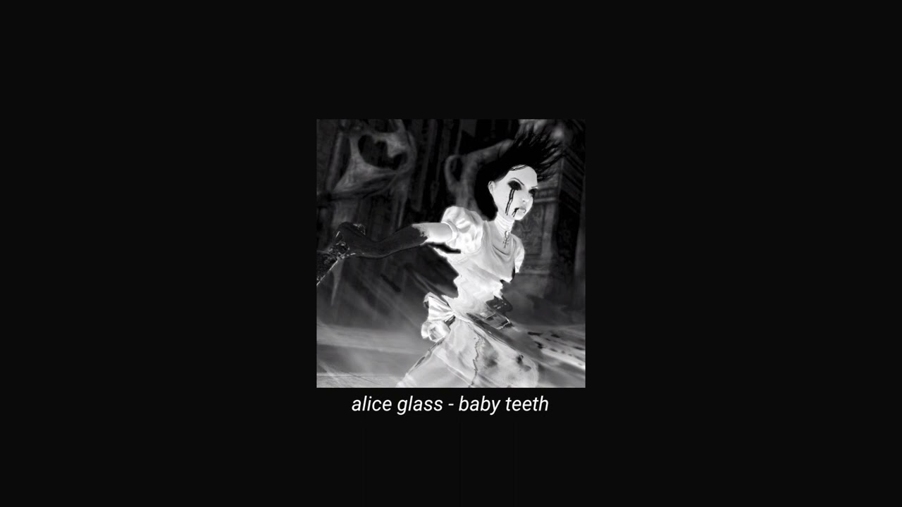 alice glass - baby teeth (slowed + reverb)