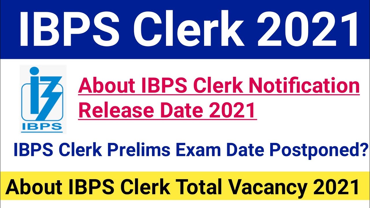 IBPS Clerk Notification Release Date 2021|About IBPS Clerk Prelims Exam 2021 Postponed?|#ibpsexam
