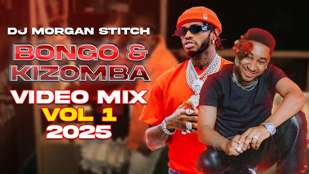 BONGO FLAVA X KIZOMBA VIDEO MIX VOL1 MBOSSO, HARMONIZE, DIAMOND PLATINUMZ, JAY MELODY, ZUCHU.