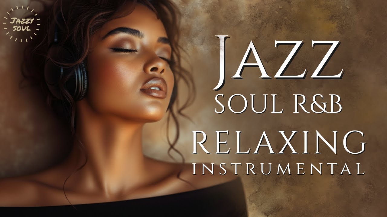 Smooth Jazz & Soul | Relaxing Instrumental – Chill Music for Work & Focus