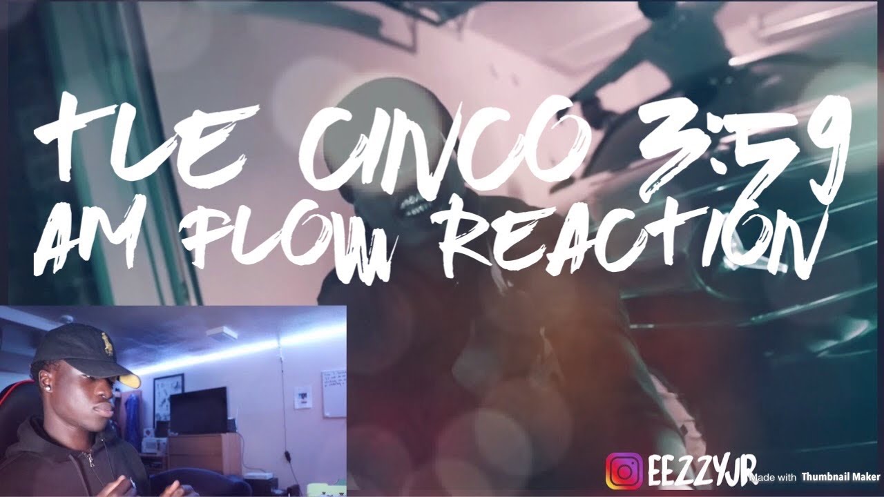 TLE Cinco - 3:59 AM Flow (REACTION)