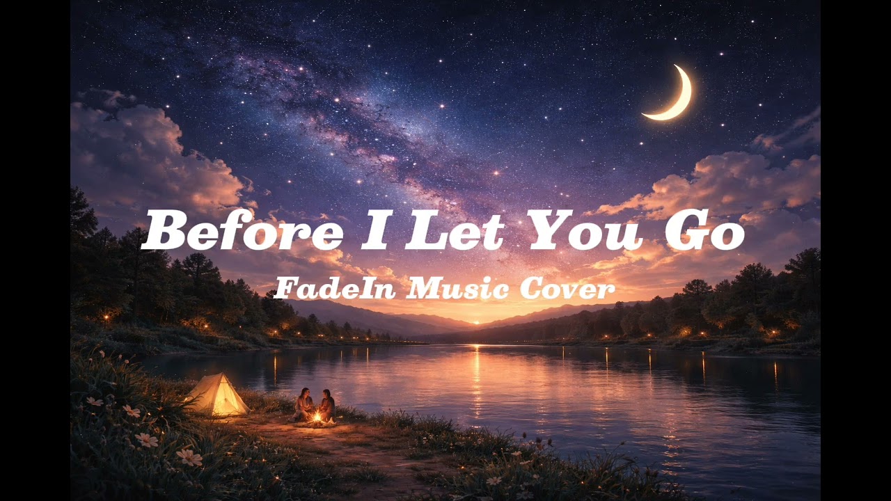 Before I Let You Go (Freestyle) -FadeIn Music Cover