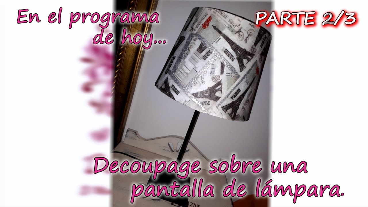 Decoupage sobre pantalla de lámpara y Como hacer tus láminas en papel de arroz   Parte 2/3