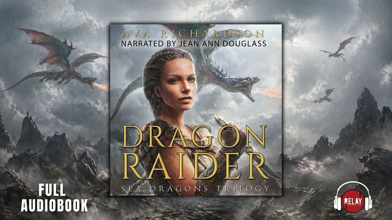 Gripping YA Dragon Rider Fantasy: Dragon Raider (Sea Dragons 1) by Ava Richardson - Full Audiobook