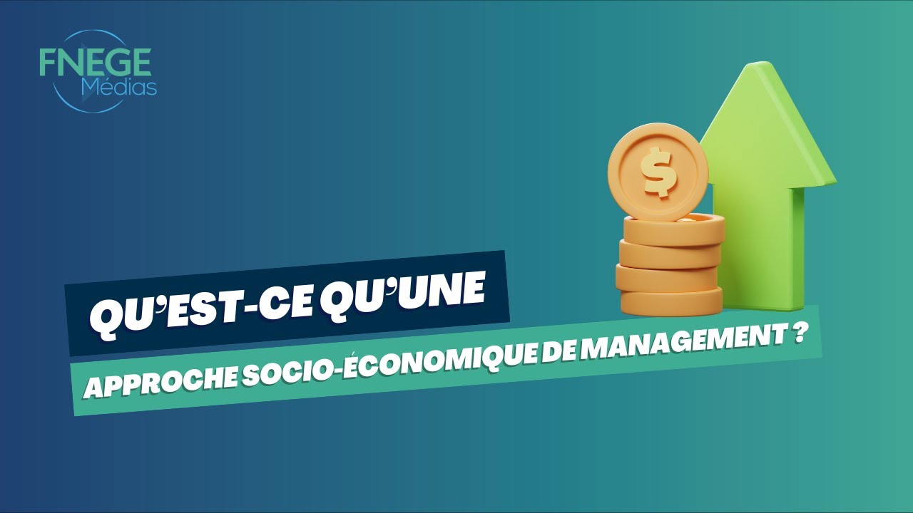 Qu'est-ce qu'une approche socio-économique de management ?