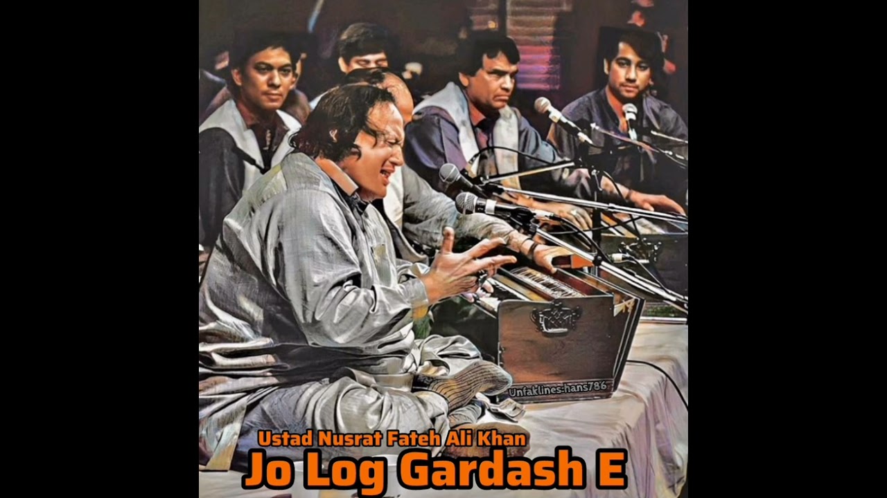 Jo Log Gardash Rare Full Qawali Ustad Nusrat Fateh Ali Khan #unfaklines:hans786