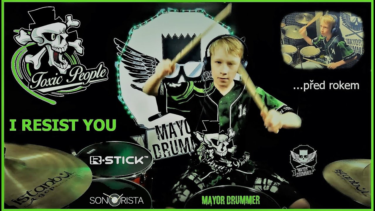 COMEBACK: Toxic People - I Resist You - Drum Cover by Mayor Drummer (12 years)