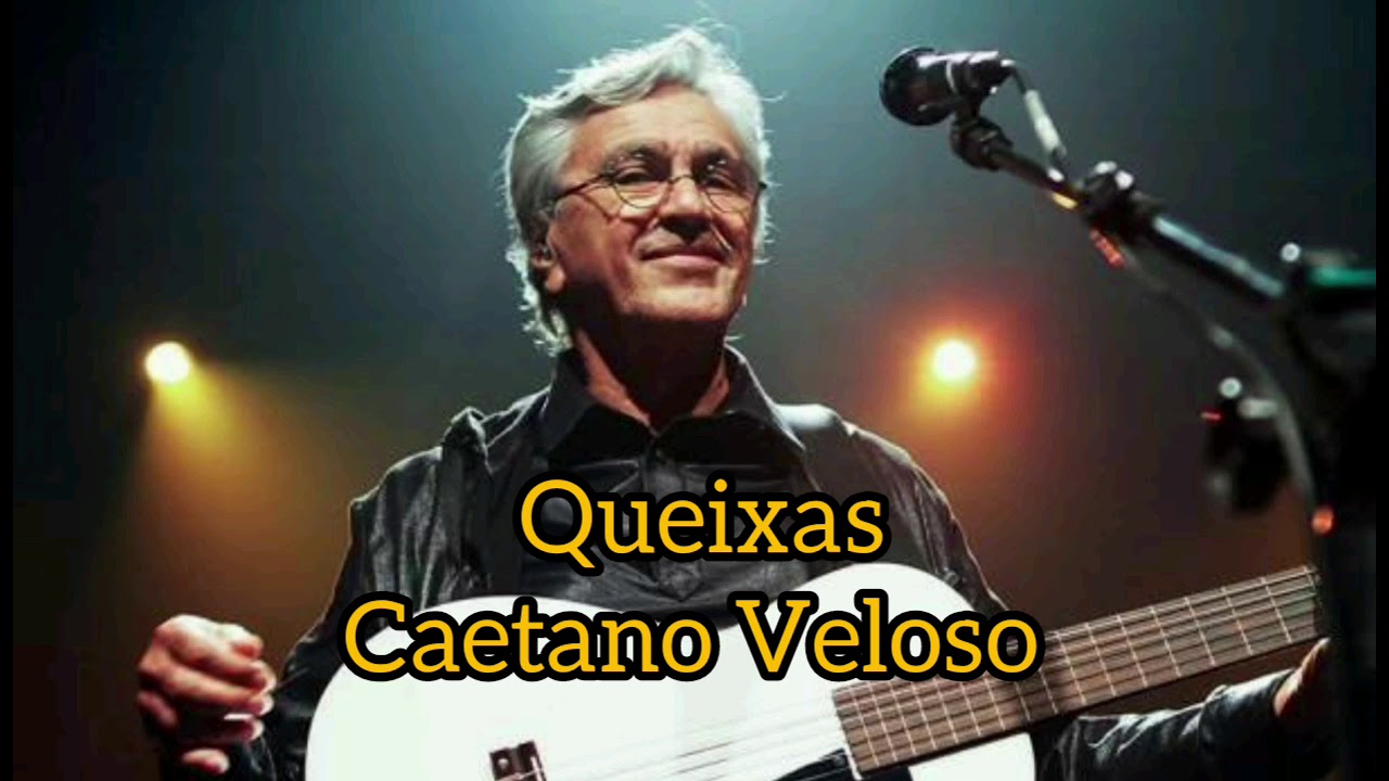 Queixas ( Letra ) Caetano Veloso