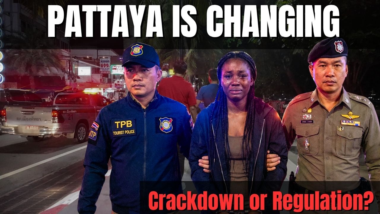 Pattaya Is Changing Fast — Crackdown or New Era?
