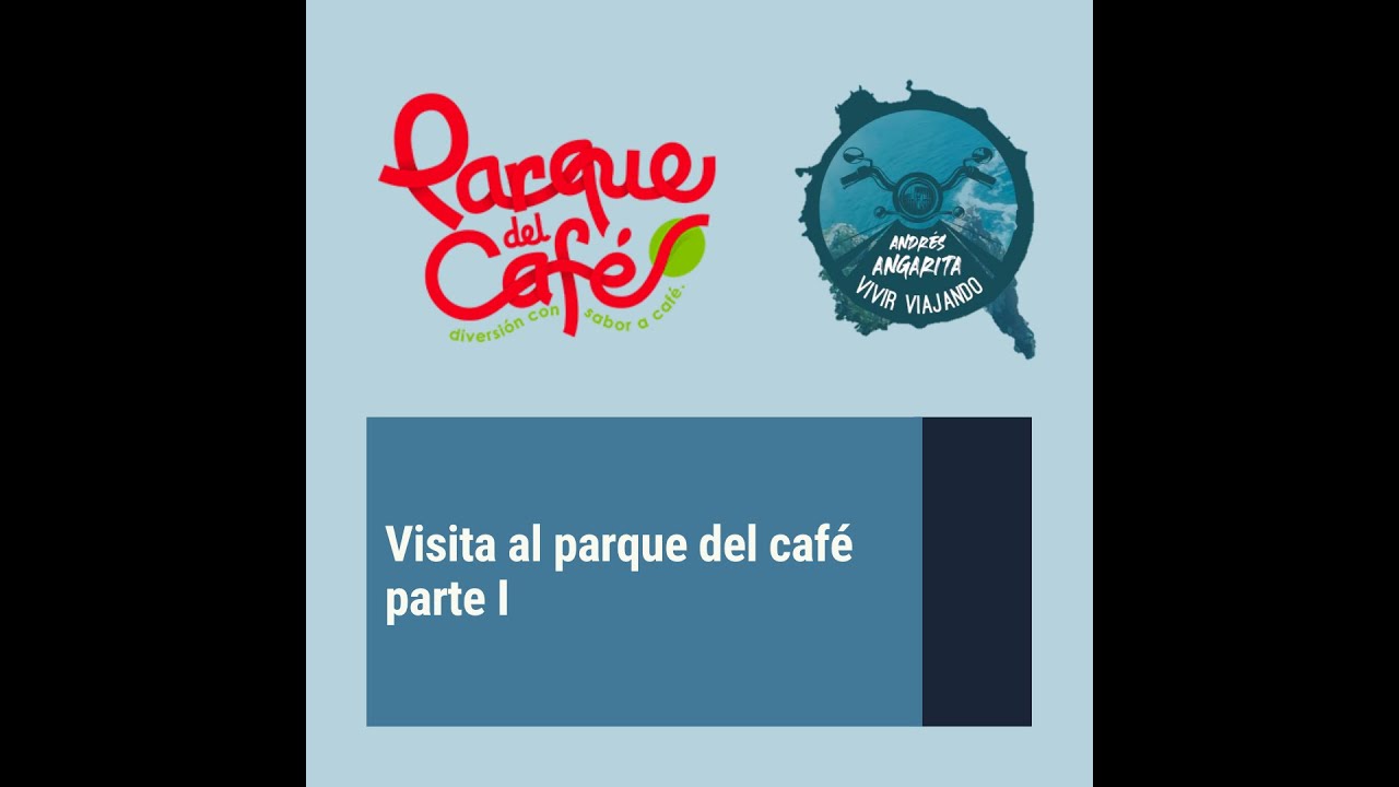 Visitando el parque del café parte I