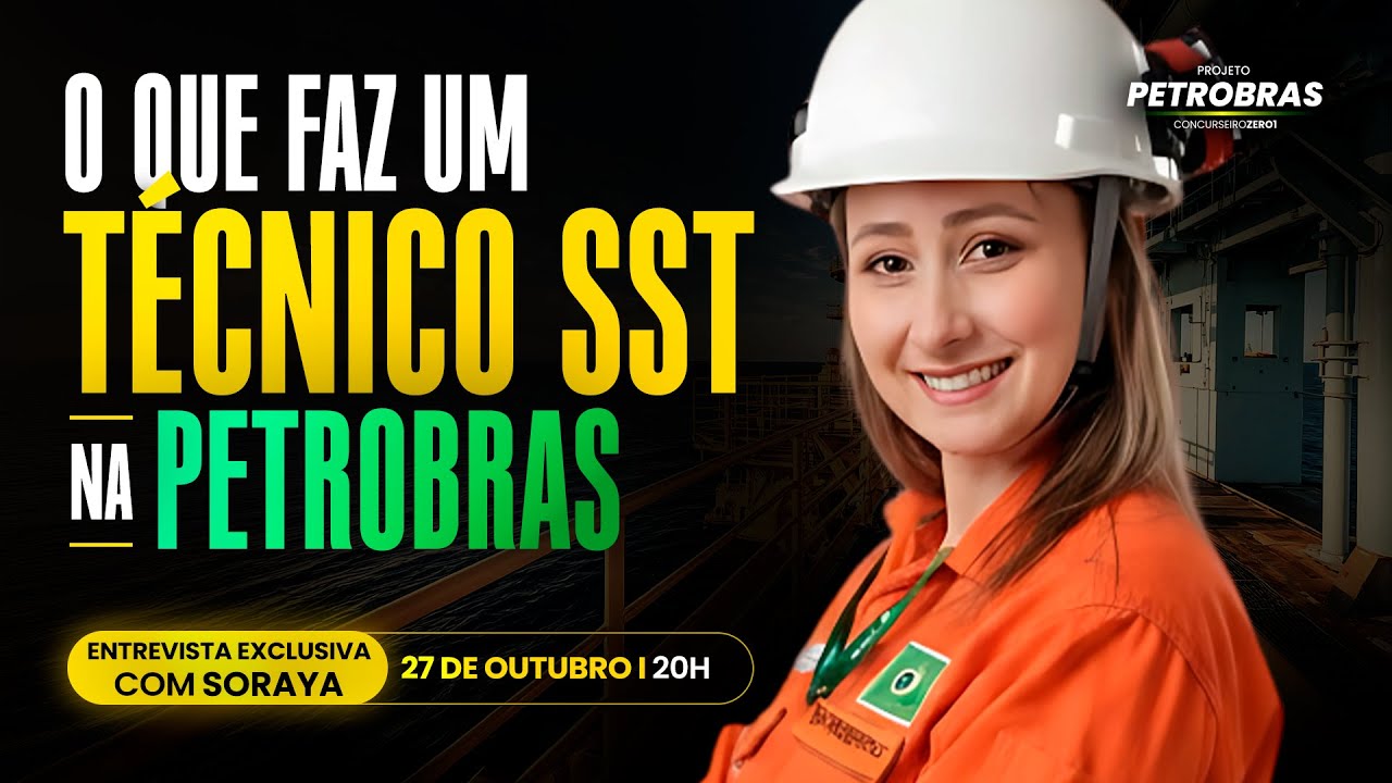 O que faz um técnico de Segurança do Trabalho da Petrobras - Convidada Soraya