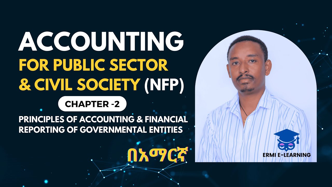 Principles of accounting & Financial reporting of Governmental Entities | Chapter 2 | Public Sector