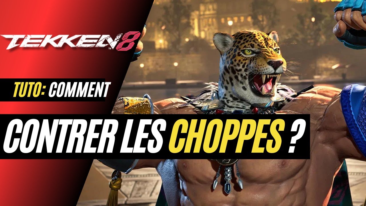 TEKKEN 8: COMMENT CONTRER LES CHOPPES? - TUTO D&Eacute;CHOPPE TEKKEN 8 GUIDE FR