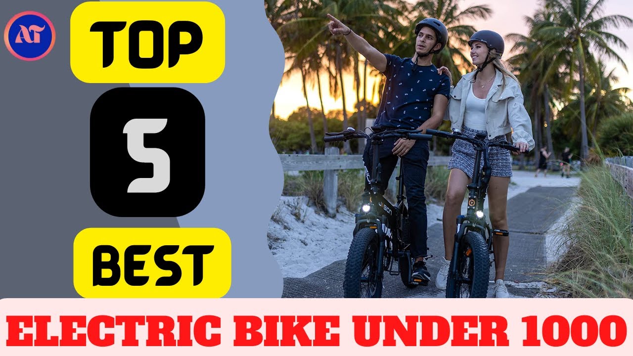 BEST ELECTRIC  BIKE UNDER 1000