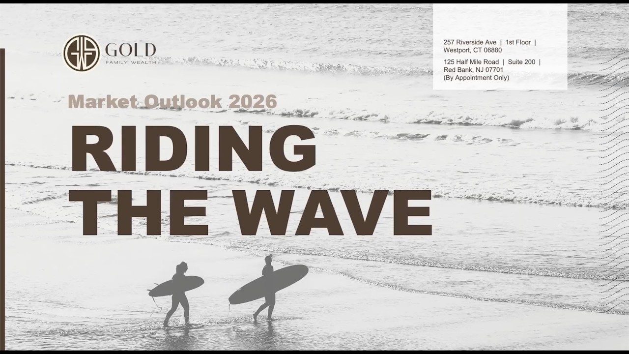 Gold Family Wealth Market Outlook 2026 - Riding the Wave