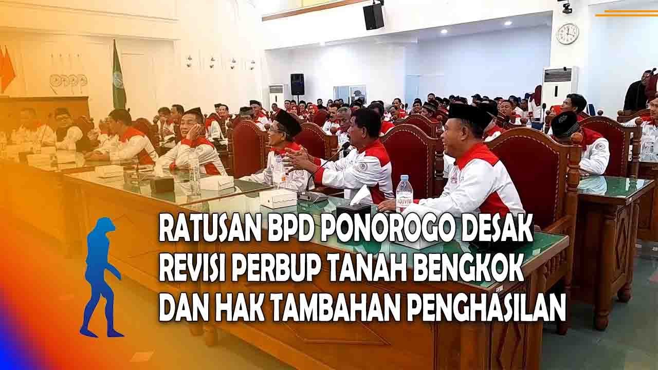 PONOROGO Ratusan BPD Ponorogo Desak Revisi Perbup Tanah Bengkok Dan Hak Tambahan Penghasilan