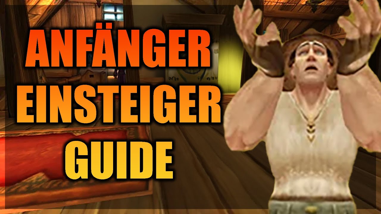 DER EINSTIEG IN WORLD OF WARCRAFT ERKL&Auml;RT F&Uuml;R ANF&Auml;NGER🔥WOW GUIDE | BROKKEN
